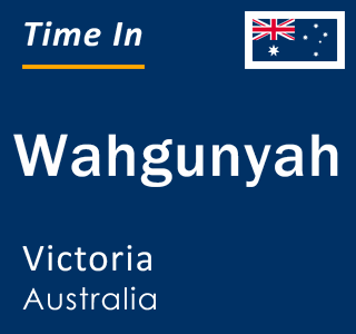 Current local time in Wahgunyah, Victoria, Australia