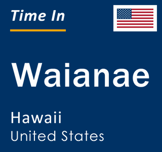 Current local time in Waianae, Hawaii, United States