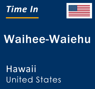 Current local time in Waihee-Waiehu, Hawaii, United States