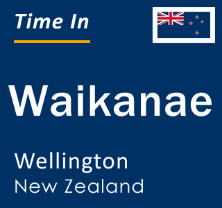 Current local time in Waikanae, Wellington, New Zealand