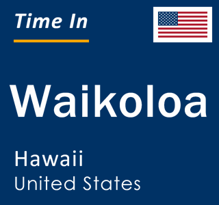 Current local time in Waikoloa, Hawaii, United States