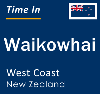 Current local time in Waikowhai, West Coast, New Zealand