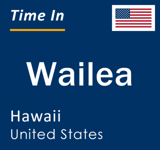 Current local time in Wailea, Hawaii, United States