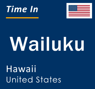 Current local time in Wailuku, Hawaii, United States