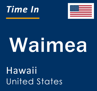 Current local time in Waimea, Hawaii, United States