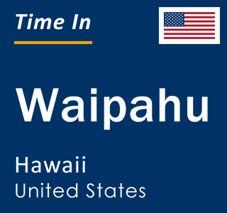Current local time in Waipahu, Hawaii, United States