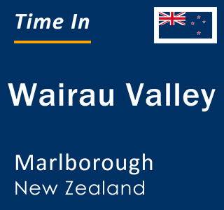 Current local time in Wairau Valley, Marlborough, New Zealand