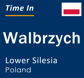 Current local time in Walbrzych, Lower Silesia, Poland