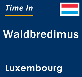 Current local time in Waldbredimus, Luxembourg