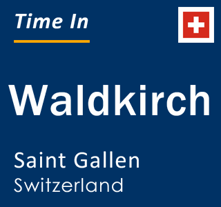 Current local time in Waldkirch, Saint Gallen, Switzerland