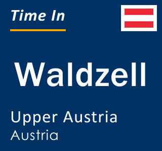 Current local time in Waldzell, Upper Austria, Austria