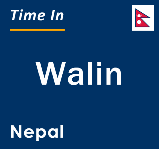Current local time in Walin, Nepal