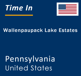 Current local time in Wallenpaupack Lake Estates, Pennsylvania, United States