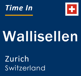 Current local time in Wallisellen, Zurich, Switzerland