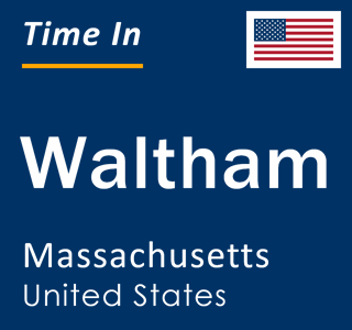 Current local time in Waltham, Massachusetts, United States