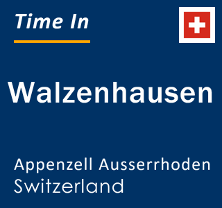 Current local time in Walzenhausen, Appenzell Ausserrhoden, Switzerland