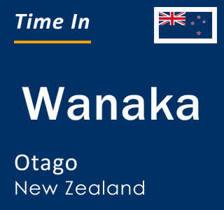 Current local time in Wanaka, Otago, New Zealand