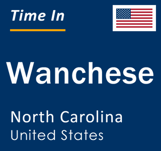 Current local time in Wanchese, North Carolina, United States