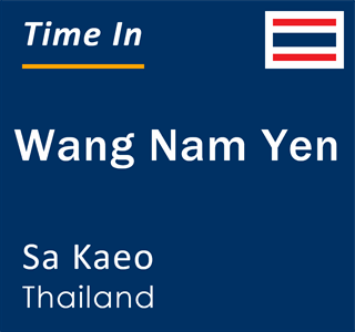 Current time in Wang Nam Yen, Sa Kaeo, Thailand