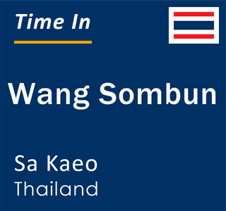 Current local time in Wang Sombun, Sa Kaeo, Thailand