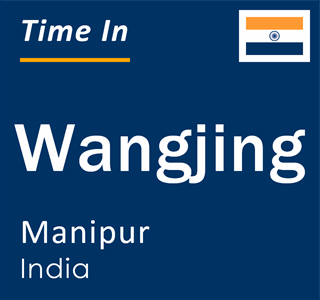 Current local time in Wangjing, Manipur, India