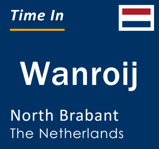 Current local time in Wanroij, North Brabant, The Netherlands