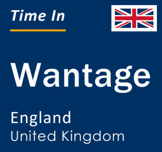 Current local time in Wantage, England, United Kingdom