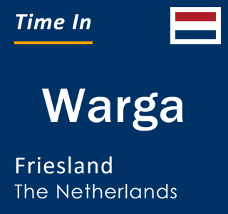 Current local time in Warga, Friesland, The Netherlands