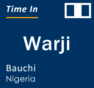 Current local time in Warji, Bauchi, Nigeria