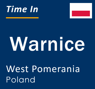 Current local time in Warnice, West Pomerania, Poland