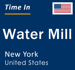 Current local time in Water Mill, New York, United States