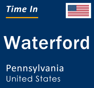 Current local time in Waterford, Pennsylvania, United States