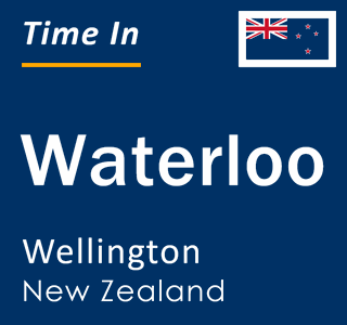 Current local time in Waterloo, Wellington, New Zealand