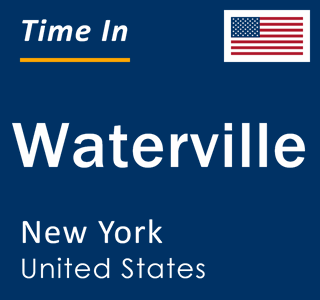 Current local time in Waterville, New York, United States