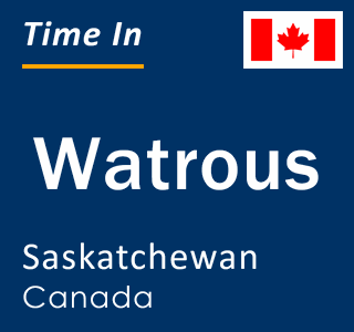 Current local time in Watrous, Saskatchewan, Canada