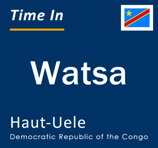 Current local time in Watsa, Haut-Uele, Democratic Republic of the Congo