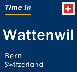 Current local time in Wattenwil, Bern, Switzerland