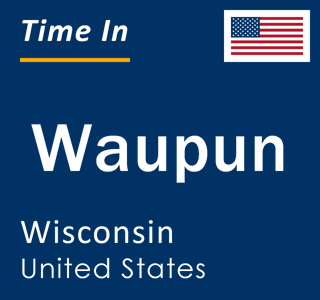 Current local time in Waupun, Wisconsin, United States
