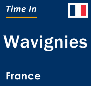 Current local time in Wavignies, France