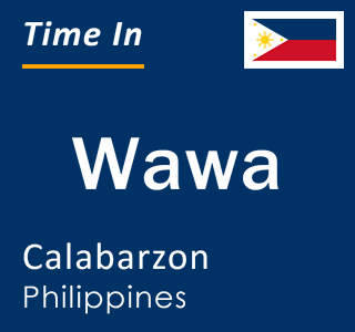 Current local time in Wawa, Calabarzon, Philippines