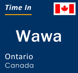 Current local time in Wawa, Ontario, Canada