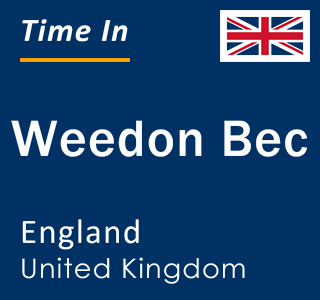 Current local time in Weedon Bec, England, United Kingdom