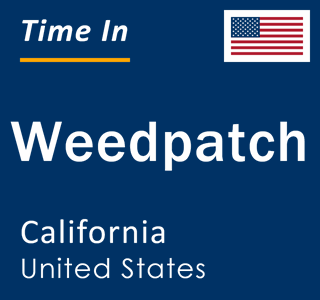 Current local time in Weedpatch, California, United States