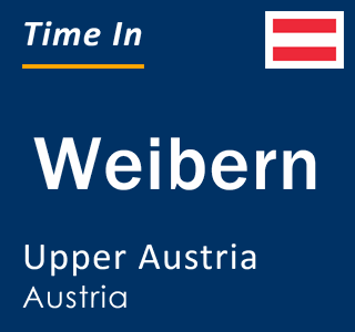 Current local time in Weibern, Upper Austria, Austria