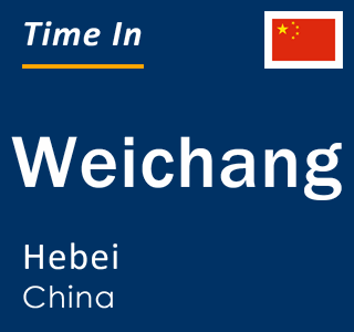 Current local time in Weichang, Hebei, China