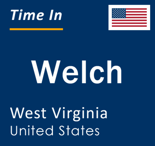 Current local time in Welch, West Virginia, United States