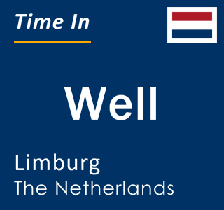 Current local time in Well, Limburg, The Netherlands