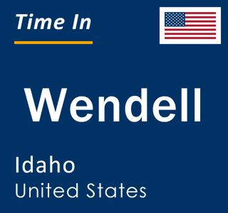 Current local time in Wendell, Idaho, United States