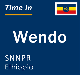 Current local time in Wendo, SNNPR, Ethiopia