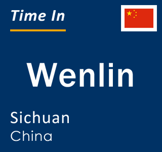 Current local time in Wenlin, Sichuan, China